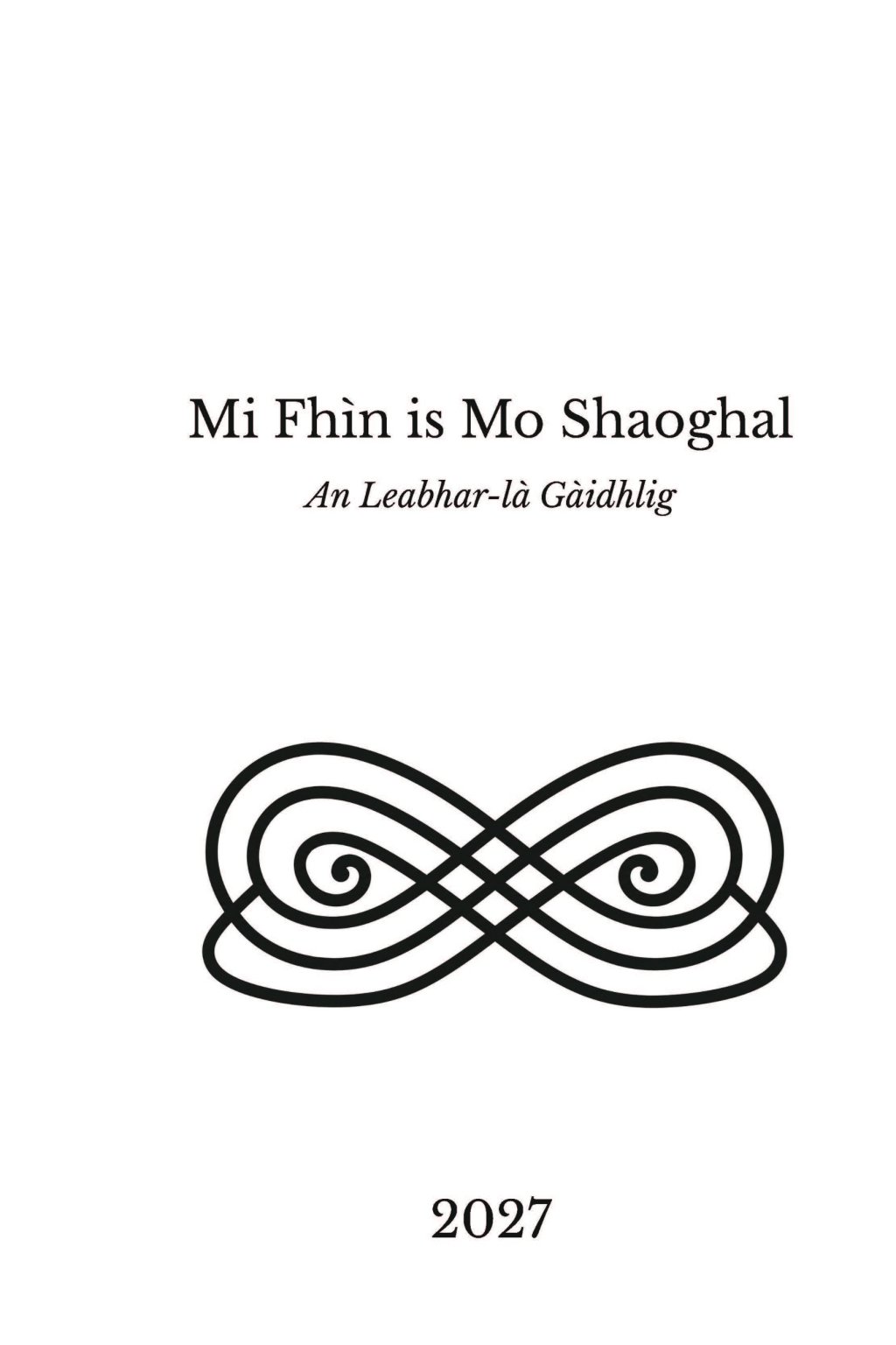 Mi Fhìn is Mo Shaoghal 2027: An deasachadh ùr! / The new edition is&nbsp;out!